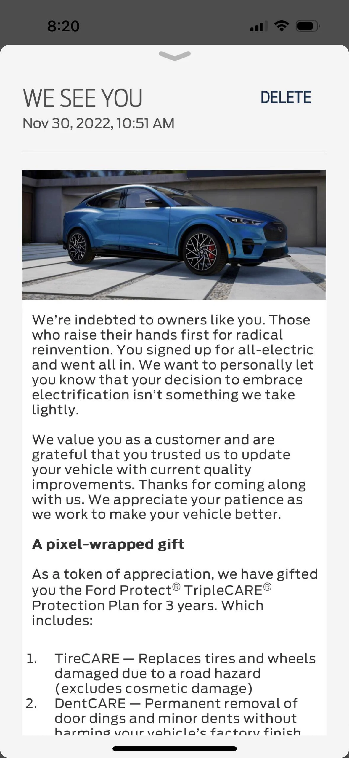 Ford Mustang Mach-E Received gift from Ford: 3 years of TripleCARE -- TireCARE, DentCARE, and WindshieldCARE 080AA399-39EF-43B2-B64A-1DD75E1BAAF1